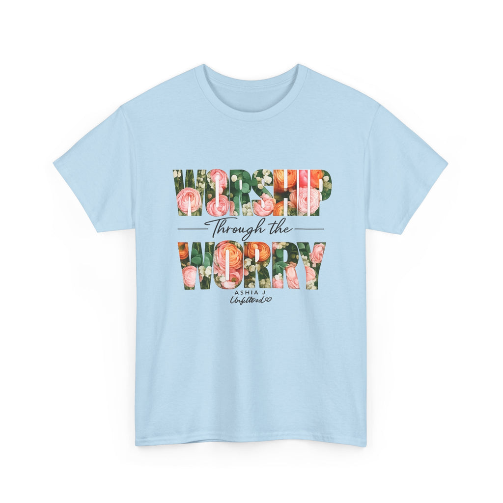 T-Shirt - Worried Through the Worry Floral Graphic Tee