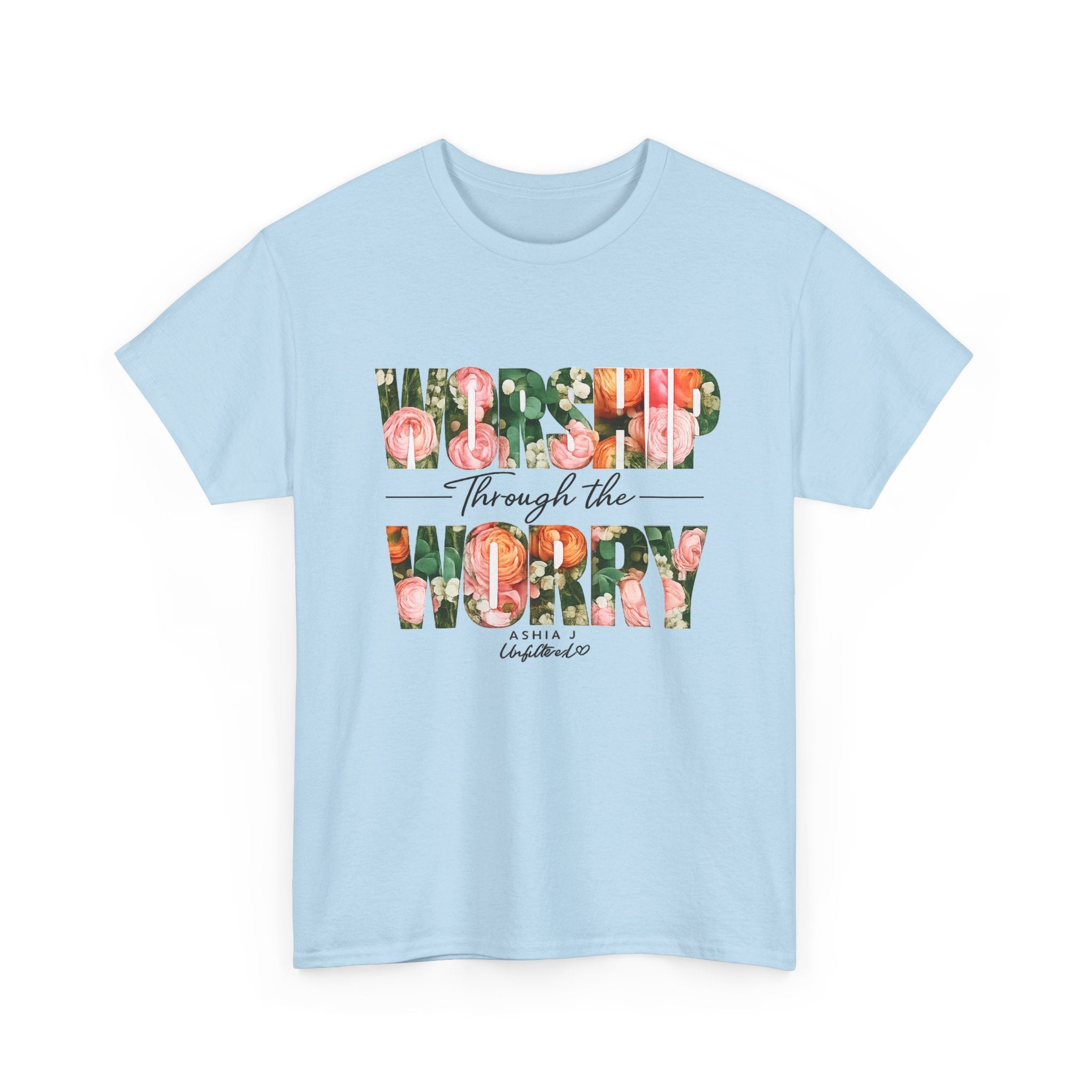 T-Shirt - Worried Through the Worry Floral Graphic Tee
