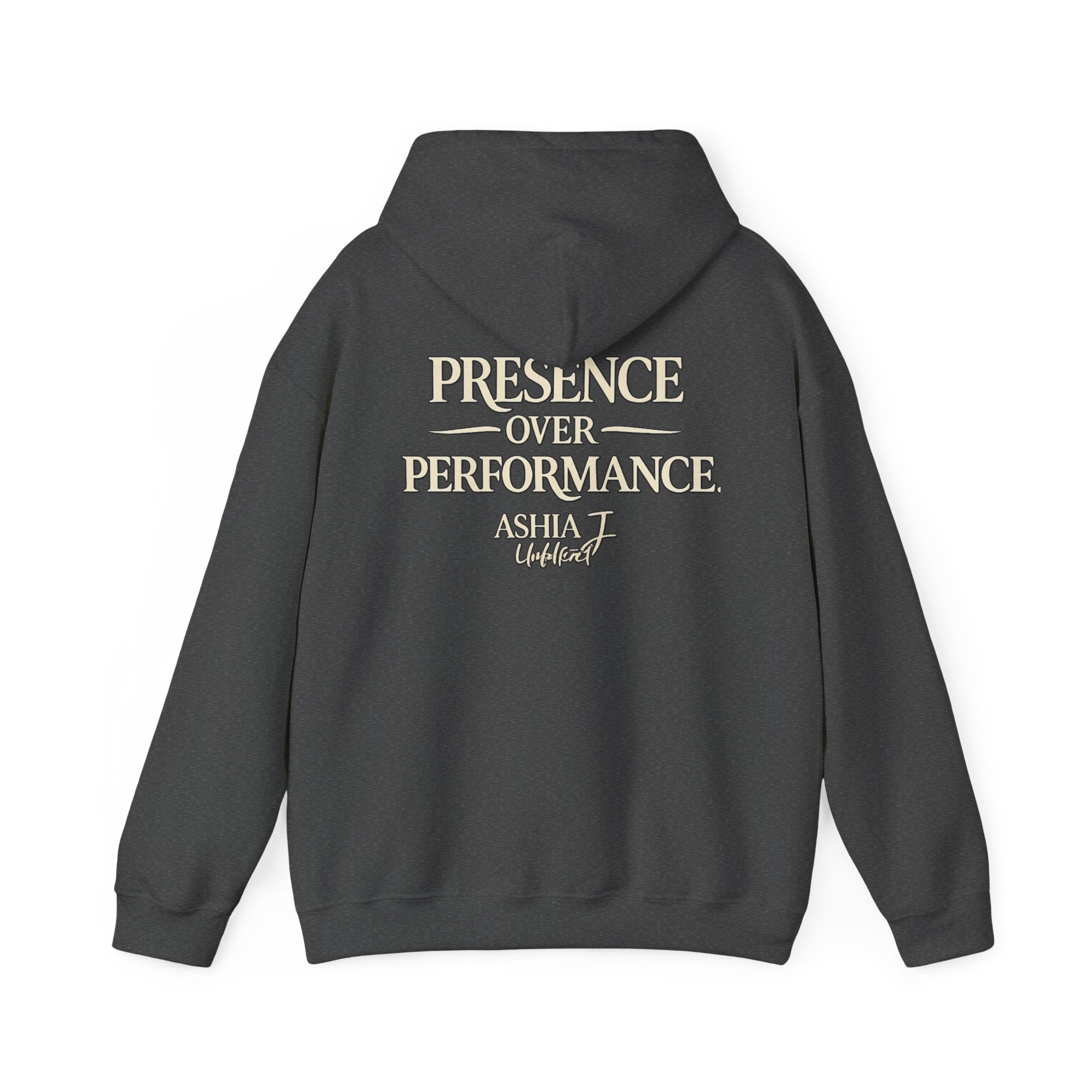 Presence Over Performance Hoodie — Inspirational Back Print Sweatshirt