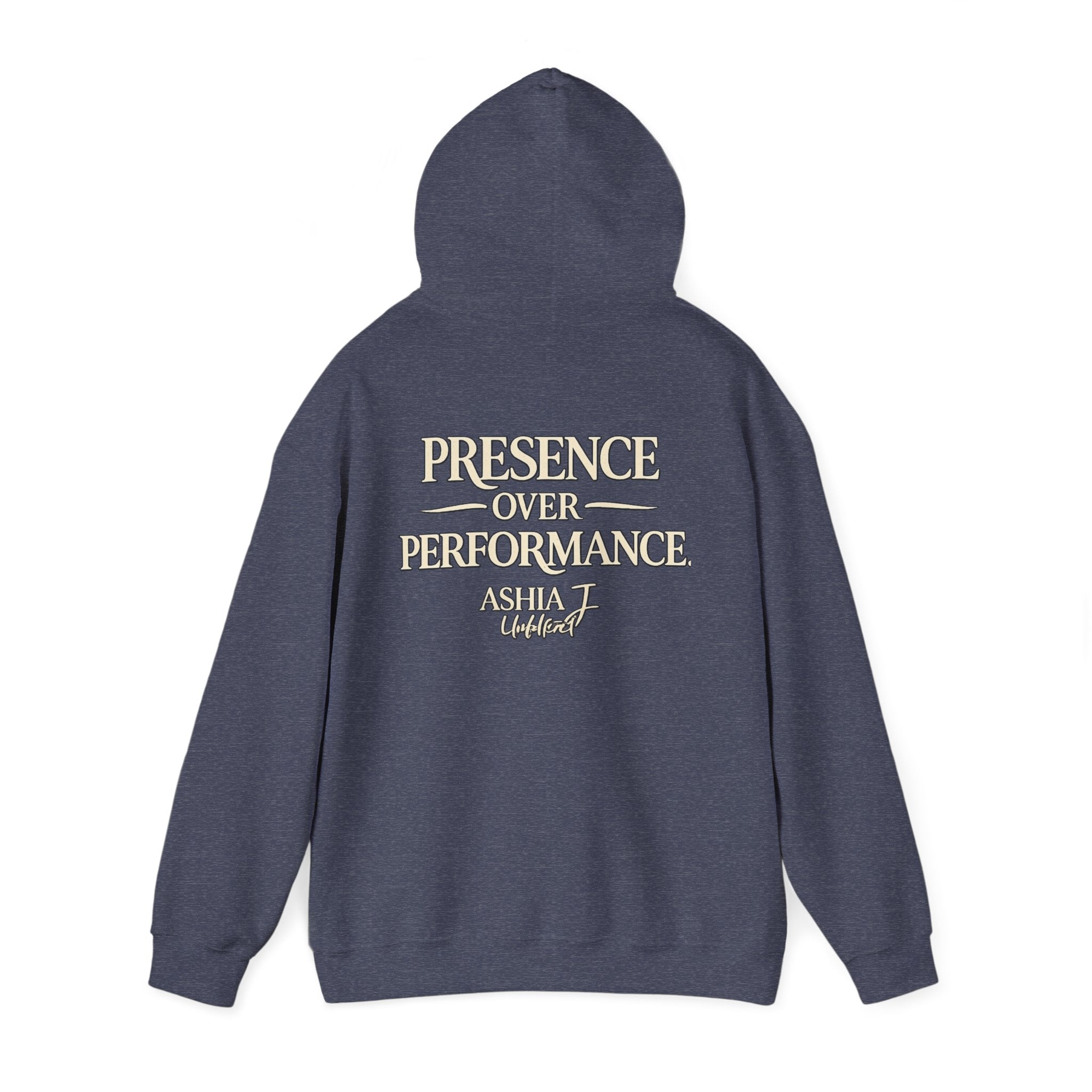 Presence Over Performance Hoodie — Inspirational Back Print Sweatshirt