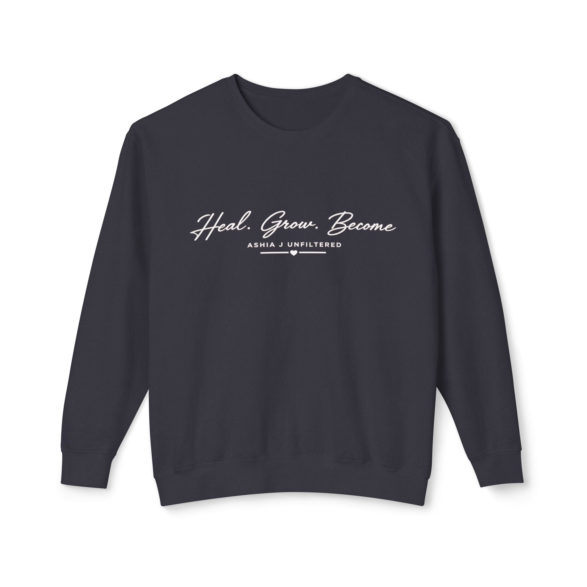Heal. Grow. Become. Crewneck Sweatshirt — Inspirational Self-Care Pullover