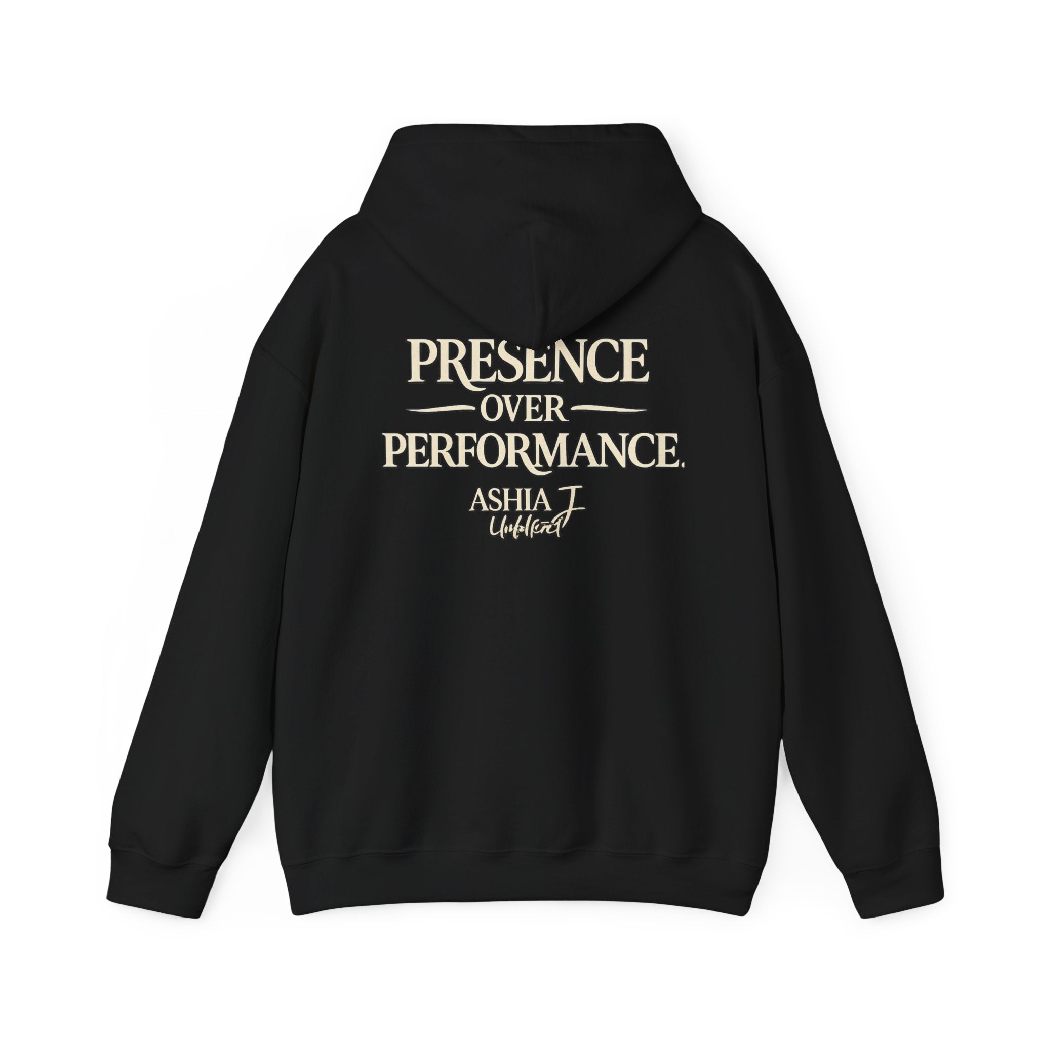 Presence Over Performance Hoodie — Inspirational Back Print Sweatshirt