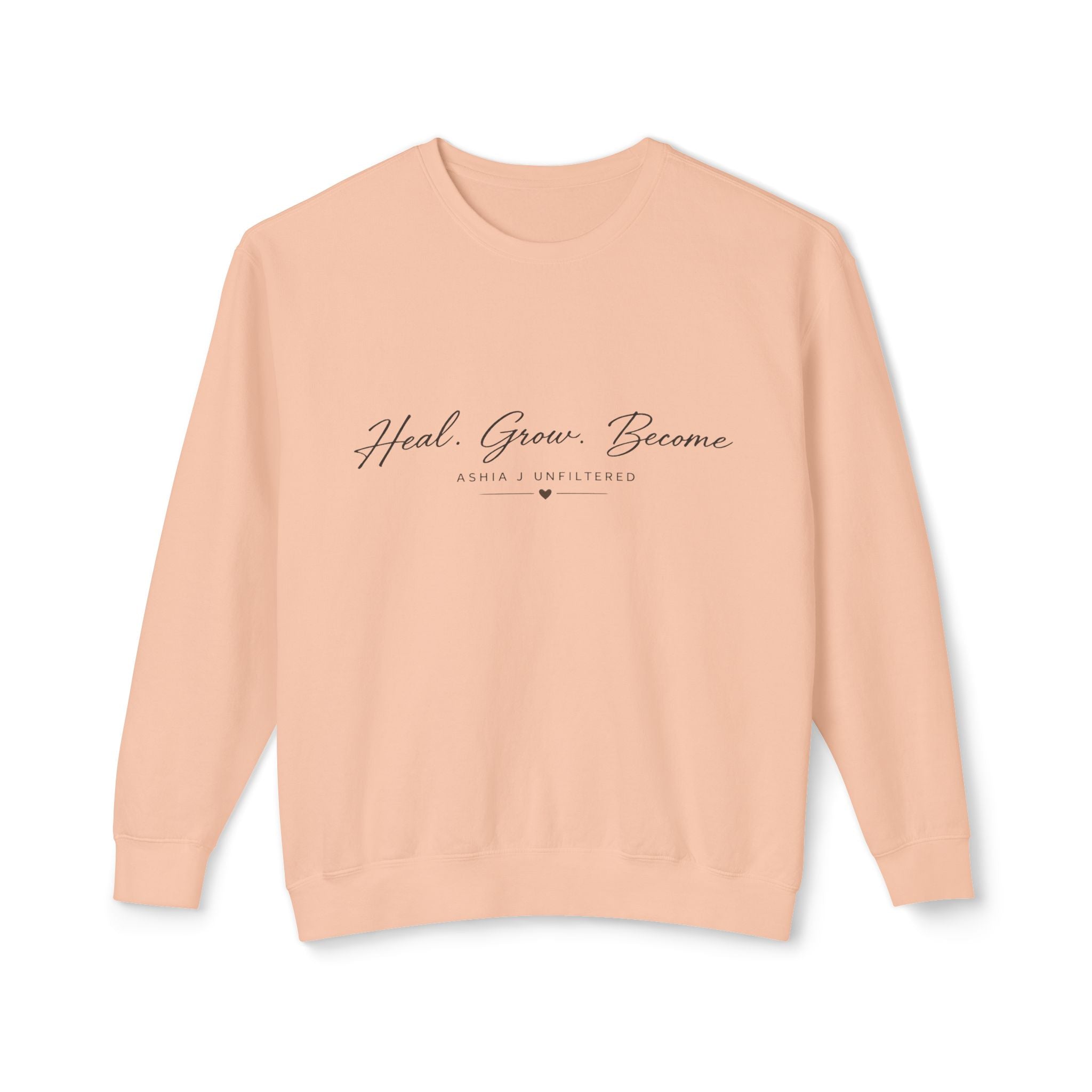 Heal Grow Become Crewneck Sweatshirt — Inspirational Lightweight Pullover