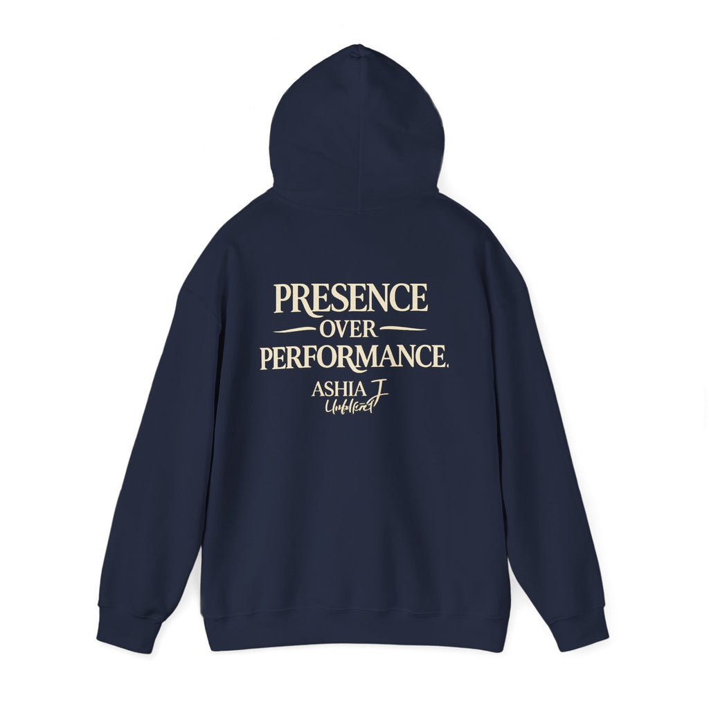 Presence Over Performance Hoodie — Inspirational Back Print Sweatshirt