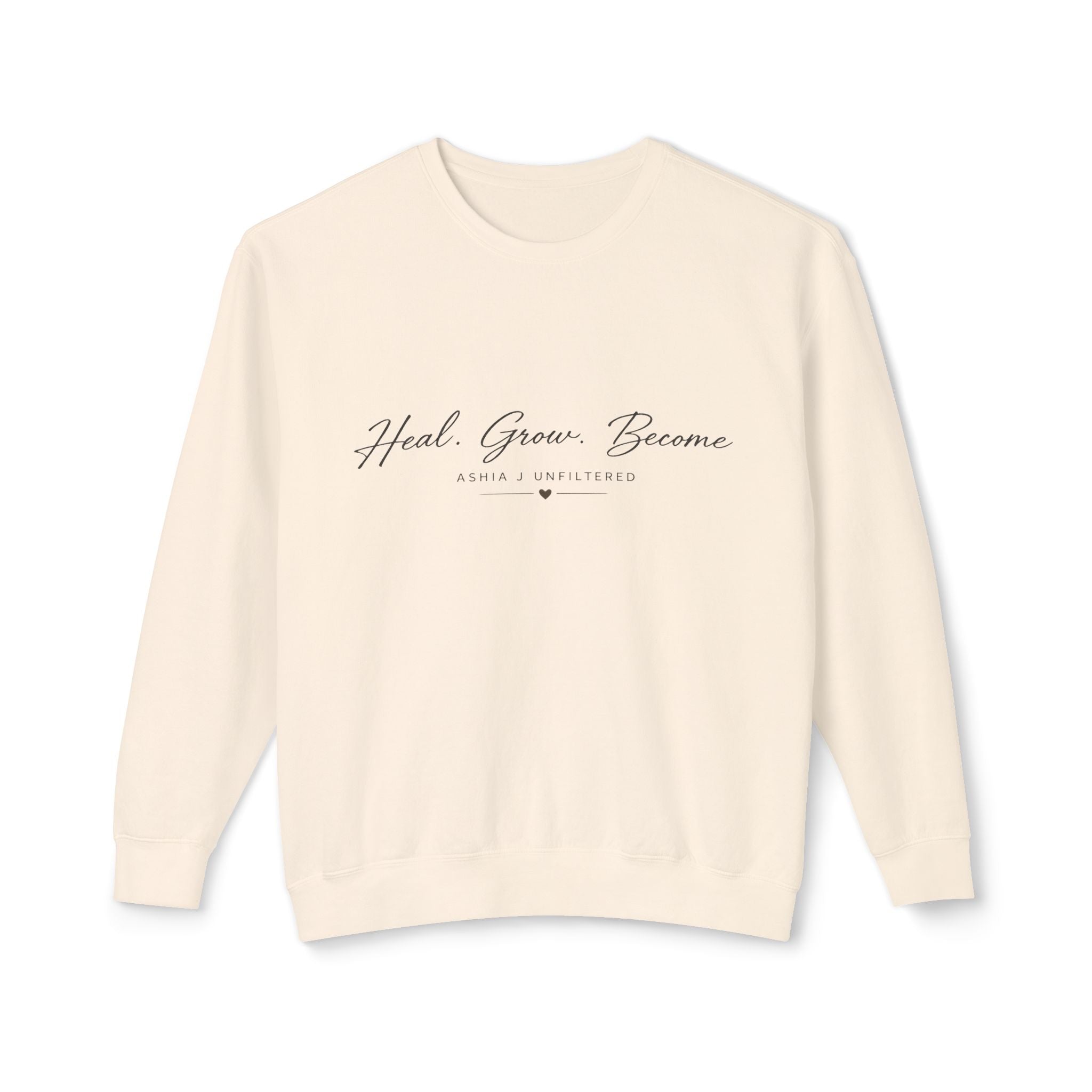 Heal Grow Become Crewneck Sweatshirt — Inspirational Lightweight Pullover