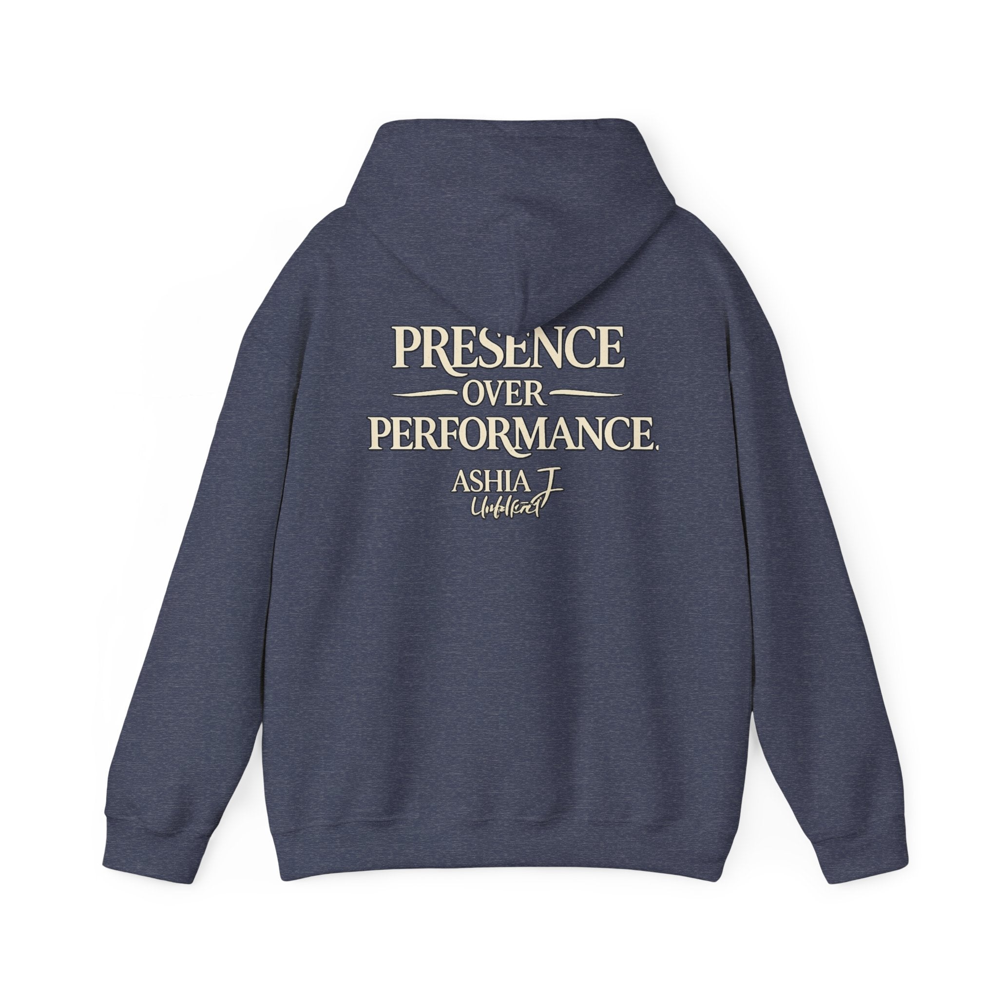 Presence Over Performance Hoodie — Inspirational Back Print Sweatshirt