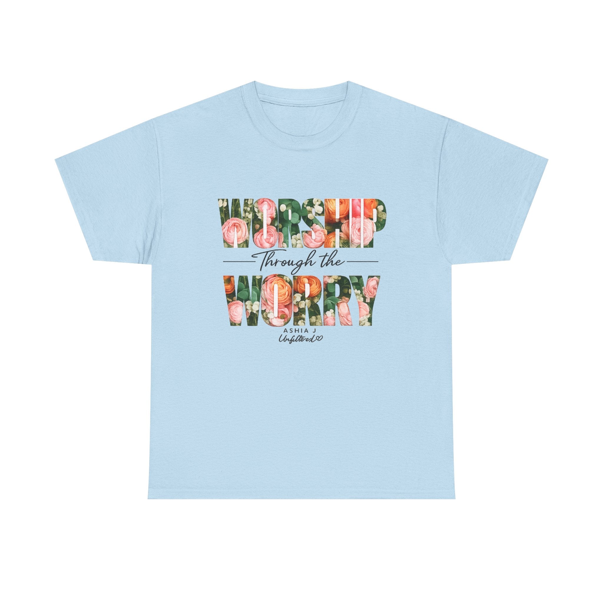 T-Shirt - Worried Through the Worry Floral Graphic Tee