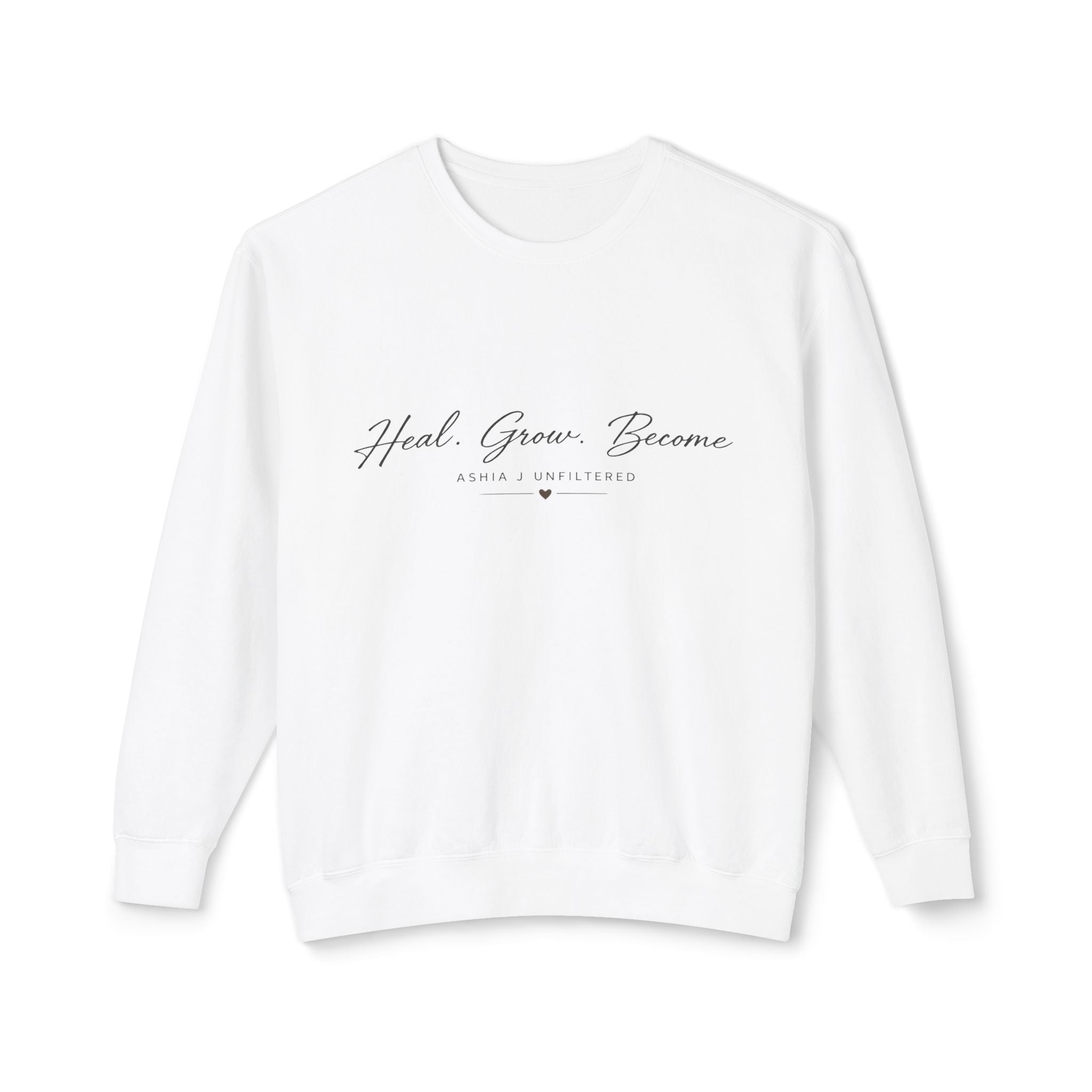 Heal Grow Become Crewneck Sweatshirt — Inspirational Lightweight Pullover