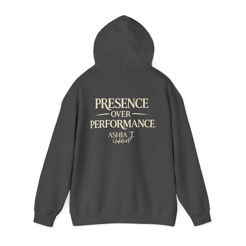 Presence Over Performance Hoodie — Inspirational Back Print Sweatshirt