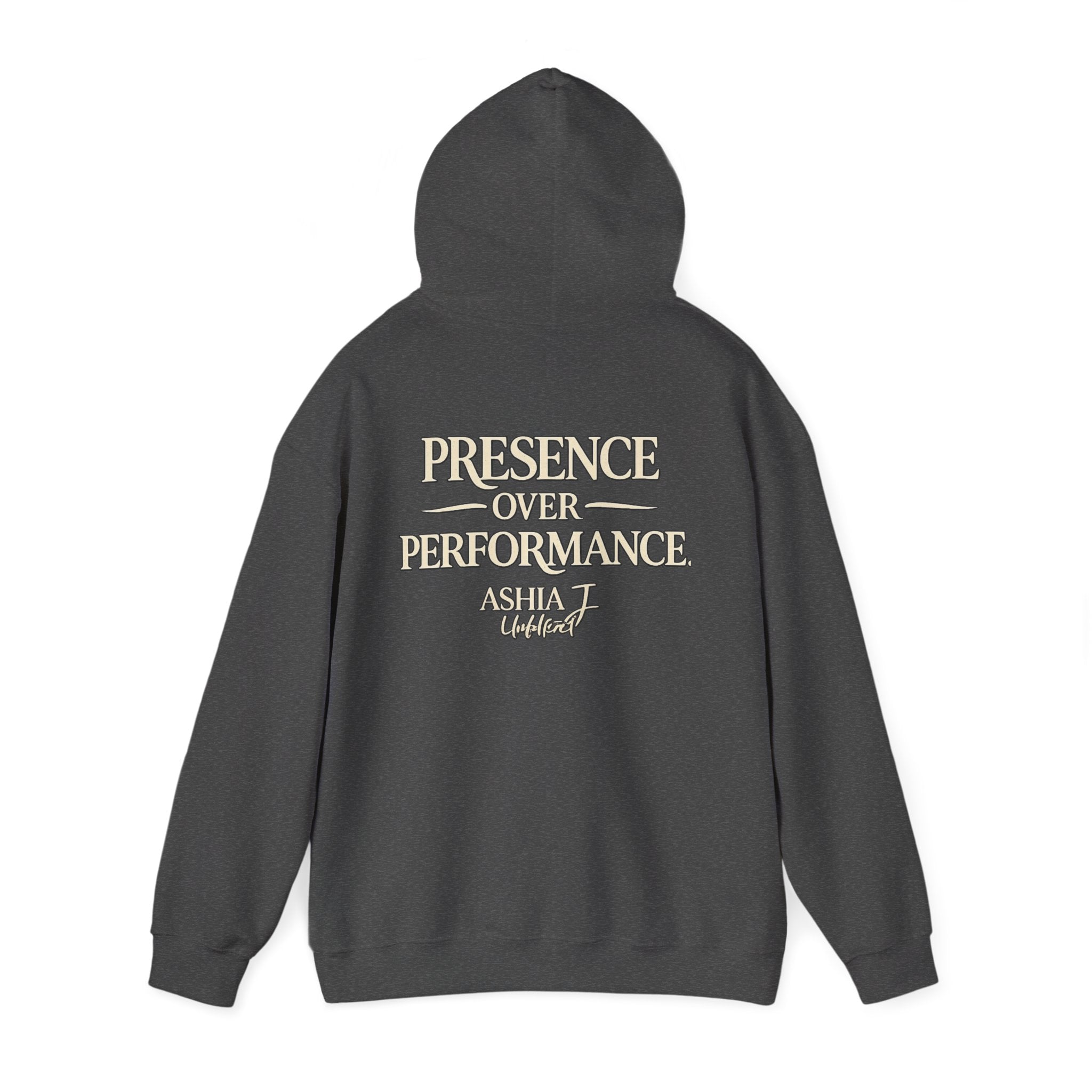 Presence Over Performance Hoodie — Inspirational Back Print Sweatshirt