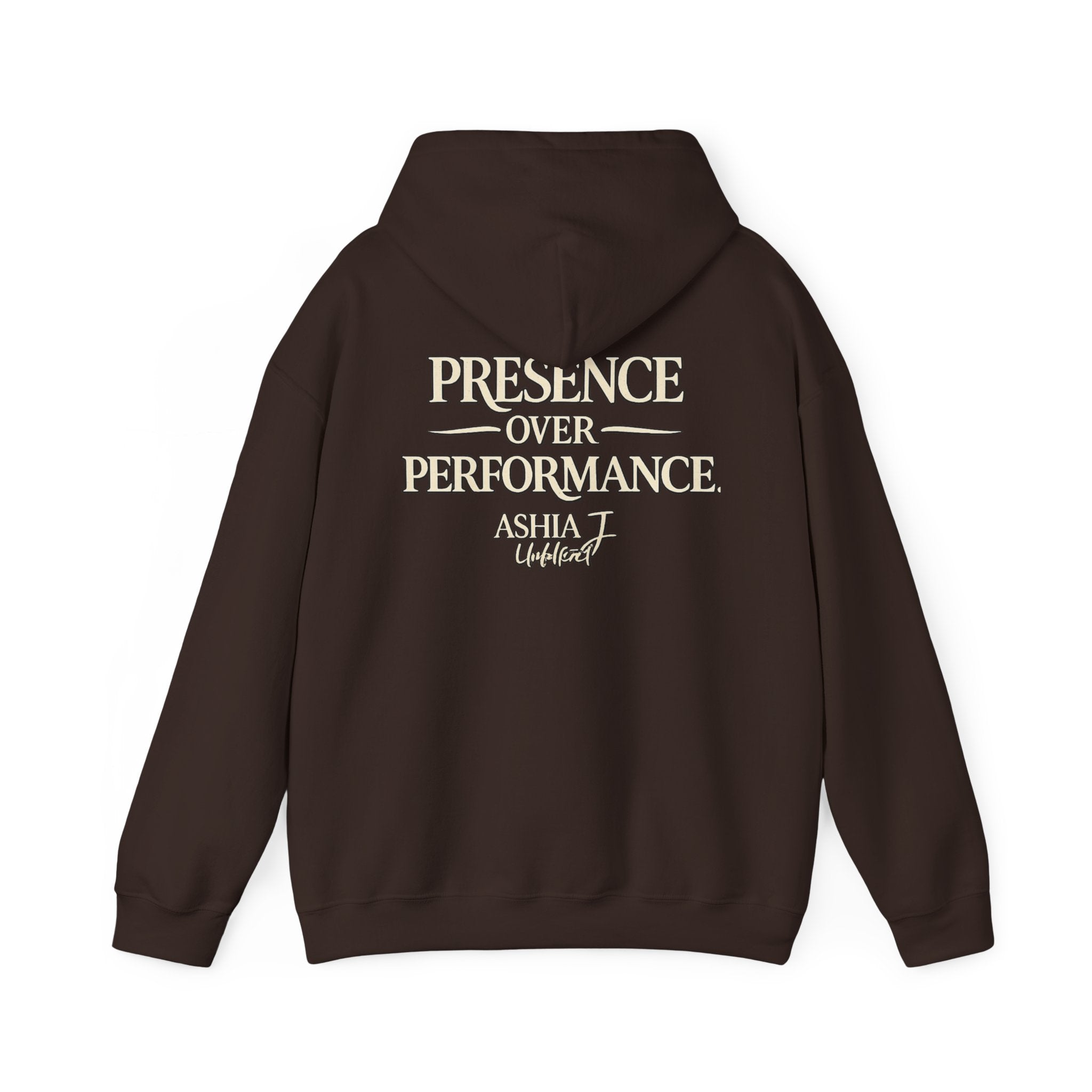 Presence Over Performance Hoodie — Inspirational Back Print Sweatshirt