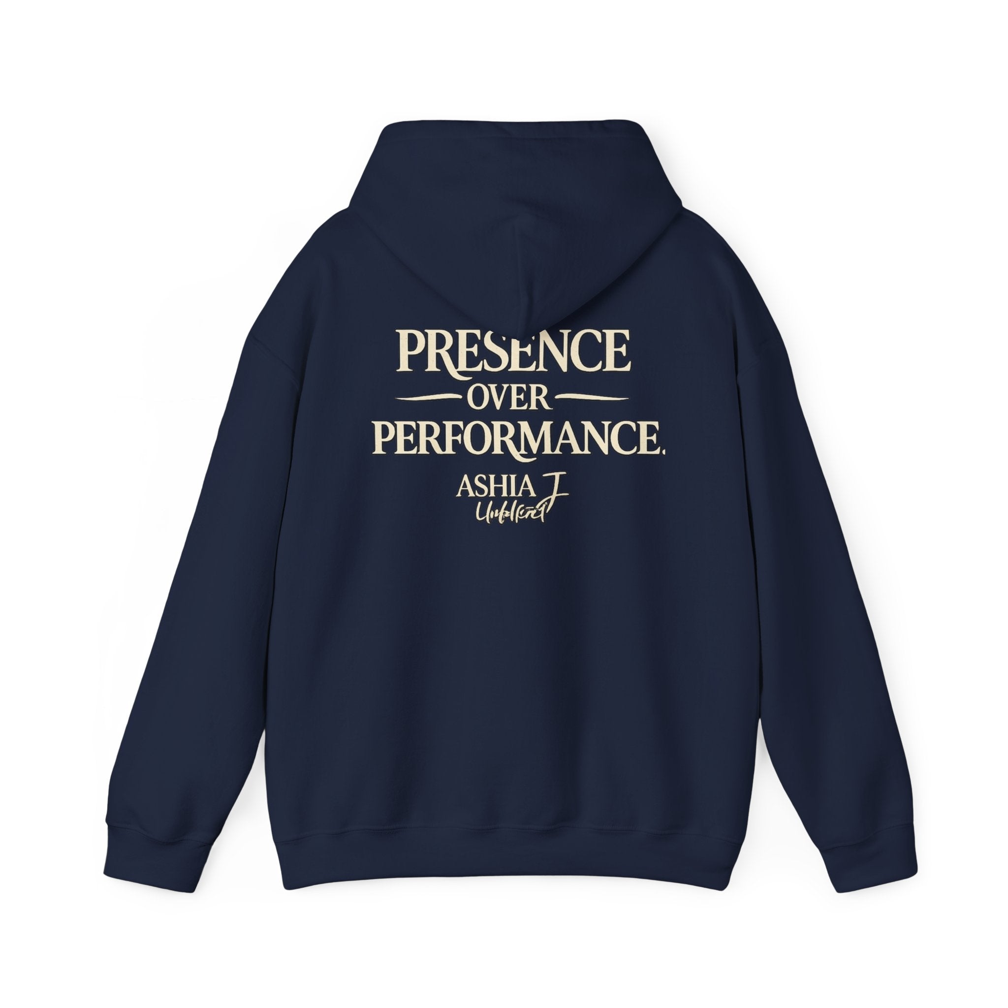 Presence Over Performance Hoodie — Inspirational Back Print Sweatshirt