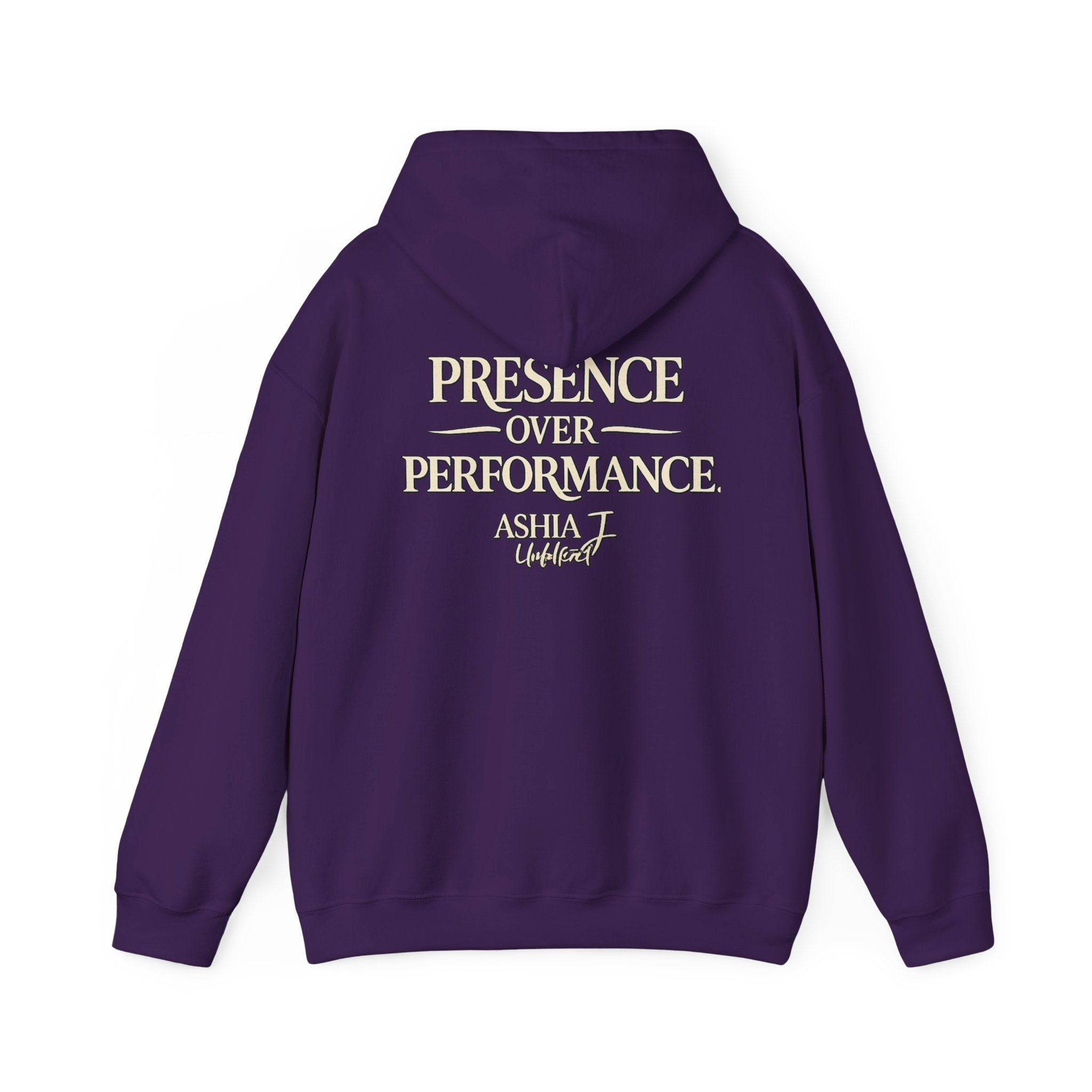 Presence Over Performance Hoodie — Inspirational Back Print Sweatshirt